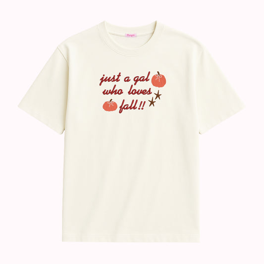 just a Gal Who Loves Fall!! T-Shirt